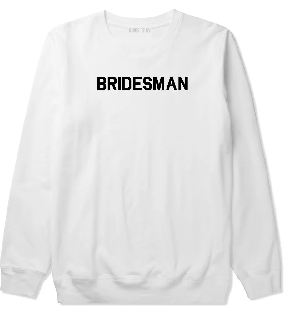 Bridesman Bachlorette Bachelor Party Mens Crewneck Sweatshirt