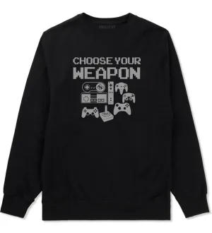 Choose Your Weapon Funny Gamer Mens Crewneck Sweatshirt