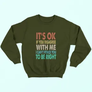 If You Disagree Sweatshirt