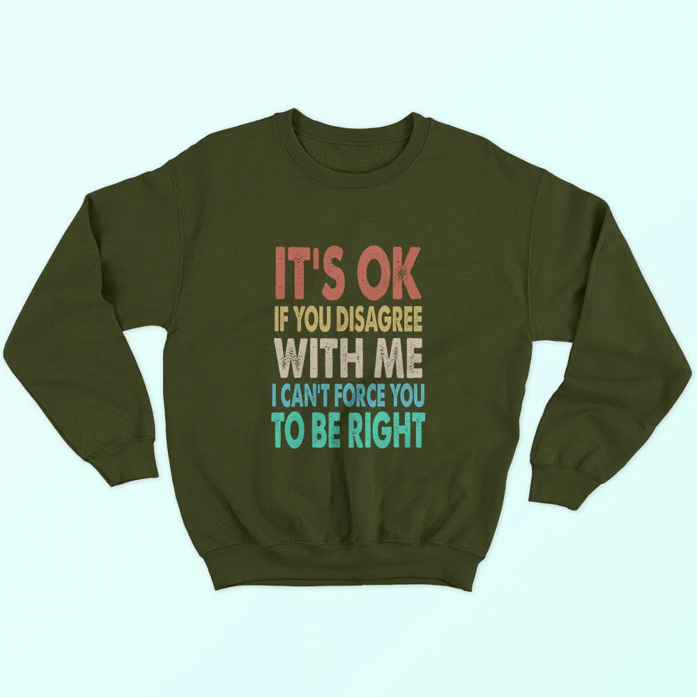 If You Disagree Sweatshirt