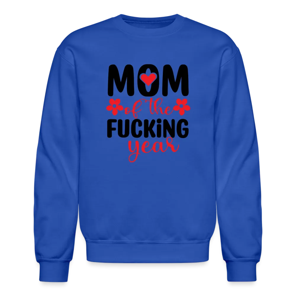 Mom of the Fucking Year Sweatshirt