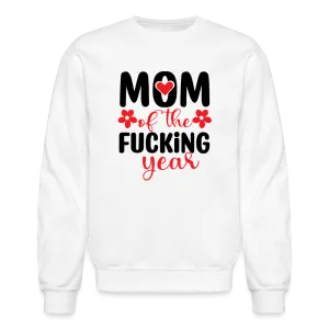 Mom of the Fucking Year Sweatshirt