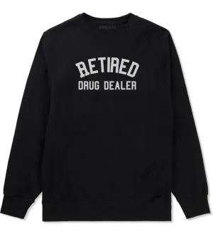 Retired Drug Dealer Mens Crewneck Sweatshirt