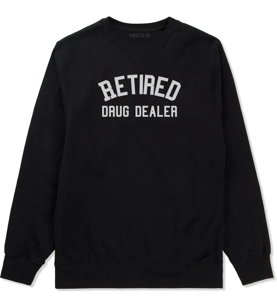 Retired Drug Dealer Mens Crewneck Sweatshirt