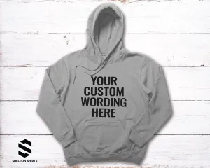 Your Custom Wording Hoodie Sweatshirt | Any wording or color